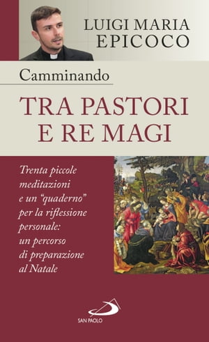 Camminando tra pastori e re magi