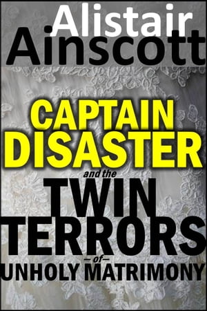 ŷKoboŻҽҥȥ㤨Captain Disaster and the Twin Terrors of Unholy MatrimonyŻҽҡ[ Alistair Ainscott ]פβǤʤ335ߤˤʤޤ