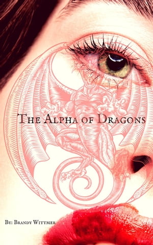 The Alpha Of Dragons Alpha, #1【電子書籍】