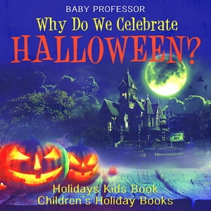 Why Do We Celebrate Halloween? Holidays Kids Book | Children's Holiday Books