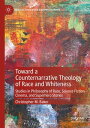 Toward a Counternarrative Theology of Race and Whiteness Studies in Philosophy of Race, Science Fiction Cinema, and Superhero Stories