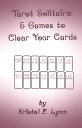 Tarot Solitaire: 5 Games to Clear Your Cards【電子書籍】[ Kristal E. Lynn ]