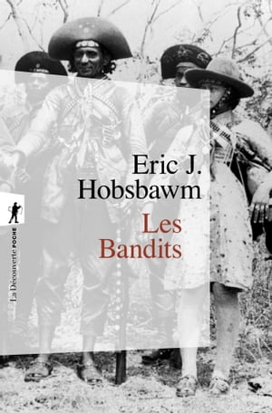 Les bandits【電子書籍】 Eric J. Hobsbawm