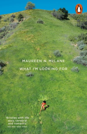 What I'm Looking For Selected Poems 2005?2017【電子書籍】[ Maureen N. McLane ]