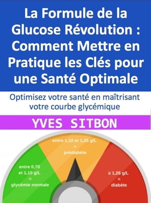 La Formule de la Glucose R?volution : Comment Mettre en Pratique les Cl?s pour une Sant? Optimale medecine