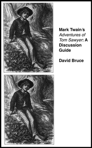 Mark Twain's "Adventures of Tom Sawyer": A Discussion Guide