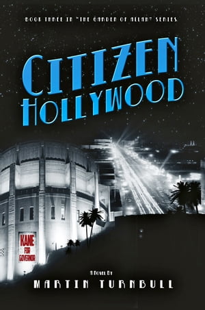 Citizen Hollywood: A Novel of Golden-Era Hollywo