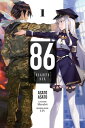 86--EIGHTY-SIX, Vol. 1 (light novel)【電子書籍】 Asato Asato