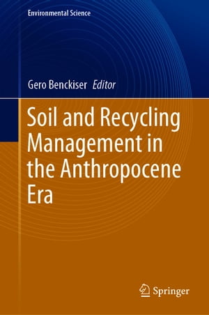 Soil and Recycling Management in the Anthropocene Era【電子書籍】