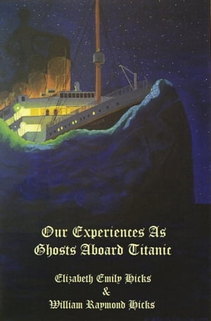 Our Experiences As Ghosts Aboard Titanic