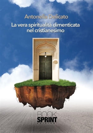 La vera spiritualit? dimenticata nel cristianesimo