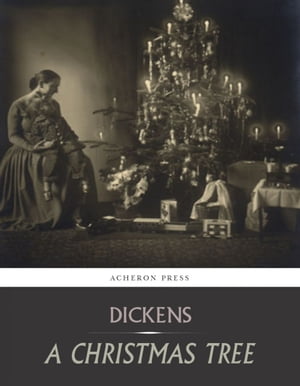 A Christmas Tree【電子書籍】[ Charles Dickens ]