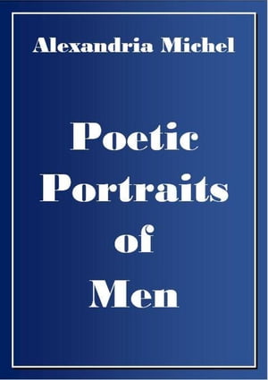 Poetic Portraits of Men