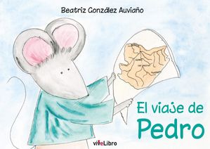 El Viaje de PedroŻҽҡ[ BeatriZ Gonz?lez Auvia?o ]