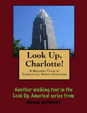 ŷKoboŻҽҥȥ㤨a Walking Tour of Charlotte, North CarolinaŻҽҡ[ Doug Gelbert ]פβǤʤ150ߤˤʤޤ