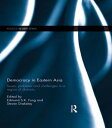 Democracy in Eastern Asia Issues, Problems and Challenges in a Region of Diversity【電子書籍】