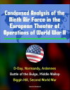 Condensed Analysis of the Ninth Air Force in the European Theater of Operations of World War II: D-Day, Normandy, Ardennes, Battle of the Bulge, Middle Wallop, Biggin Hill, Second World War【電子書籍】 Progressive Management