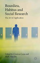 Bourdieu, Habitus and Social Research The Art of Application【電子書籍】