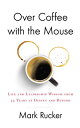 Over Coffee with the Mouse Life and Leadership W