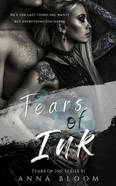 Tears of Ink A forbidden tattoo romance【電子書籍】[ Anna Bloom ]