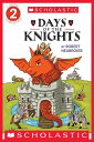 Tales of the Time Dragon: Days of the Knights (Scholastic Reader, Level 2)【電子書籍】...