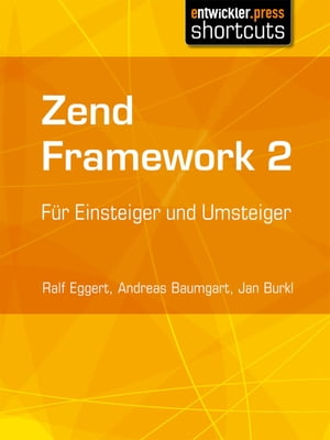 Zend Framework 2 F?r Einsteiger und UmsteigerŻҽҡ[ Ralf Eggert ]