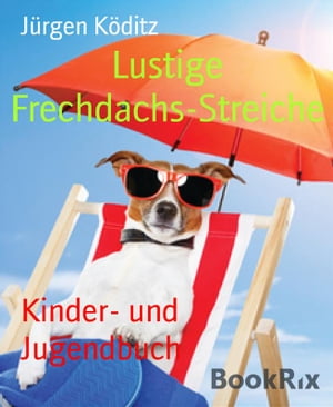 Lustige Frechdachs-Streiche