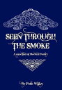 ŷKoboŻҽҥȥ㤨Seen Through The SmokeŻҽҡ[ Pete Wilky ]פβǤʤ105ߤˤʤޤ