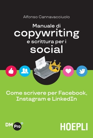 Manuale di copywriting e scrittura per i social【電子書籍】[ Alfonso Cannavacciuolo ]