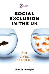 Social Exclusion in the UK The lived experience【電子書籍】