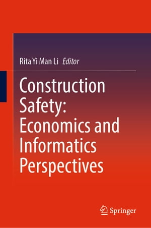 Construction Safety: Economics and Informatics Perspectives