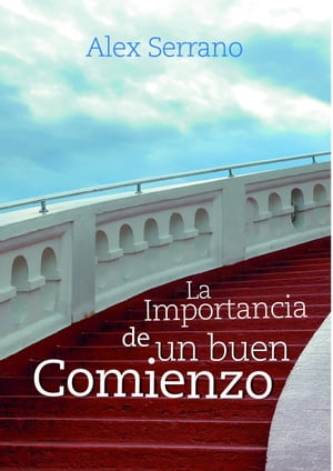 La importancia de un buen comienzo【電子書籍】[ Alex Serrano ]