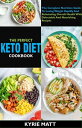 The Perfect Keto Diet Cookbook:The Complete Nutr