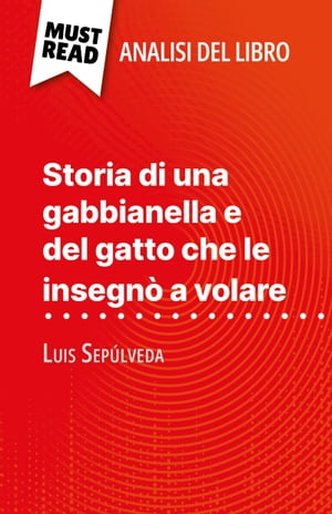 Storia di una gabbianella e del gatto che le insegnò a volare di Luis Sepúlveda (Analisi del libro)