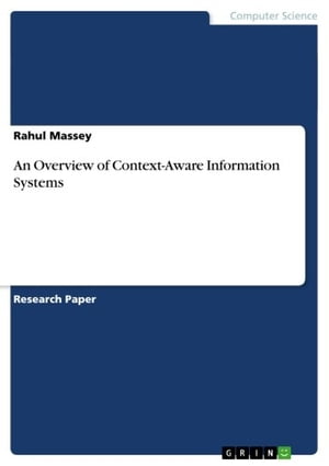An Overview of Context-Aware Information Systems【電子書籍】[ Rahul Massey ]