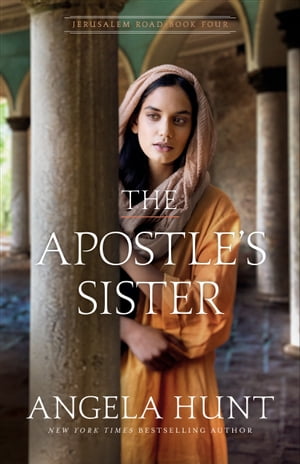 The Apostle's Sister【電子書籍】[ Angela Hunt ]