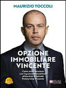 Opzione Immobiliare Vincente Come avere successo con l’opzione immobiliare attraverso il metodo Partnership Vincente