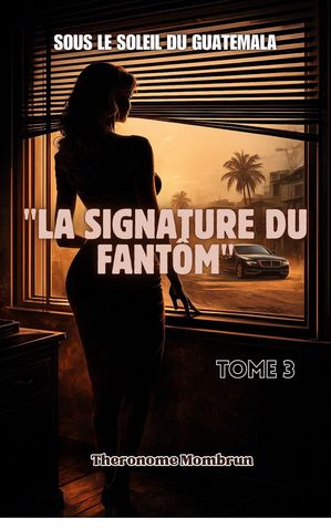 Sous le Soleil du Guatemala LA SIGNATURE DU FANTÔM TOME 3