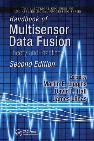 Handbook of Multisensor Data Fusion Theory and Practice, Second Edition