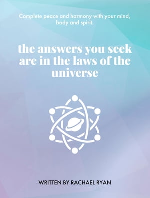 The answers you seek are in the laws of the universe