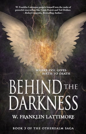 Behind the Darkness【電子書籍】[ W. Franklin Lattimore ]