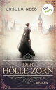 Der H?lle Zorn Roman | Ein mitrei?endes Frauensc