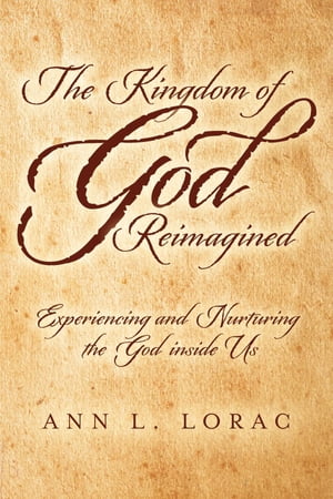 ŷKoboŻҽҥȥ㤨The Kingdom of God Reimagined Experiencing and Nurturing the God inside UsŻҽҡ[ Ann Lorac ]פβǤʤ33ߤˤʤޤ