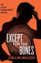 Except for the Bones【電子書籍】[ Collin W