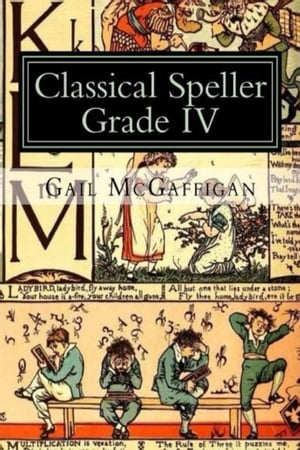 The Classical Speller, Grade IV: Student Edition