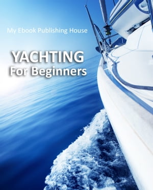 Yachting For Beginners