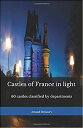 Castles of France in light 60 castles classified