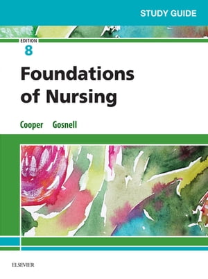 Study Guide for Foundations of Nursing - E-Book Study Guide for Foundations of Nursing - E-Book