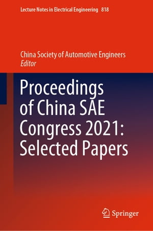 Proceedings of China SAE Congress 2021: Selected Papers【電子書籍】