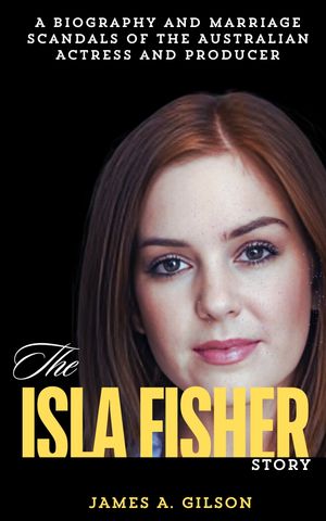 THE ISLA FISHER STORY